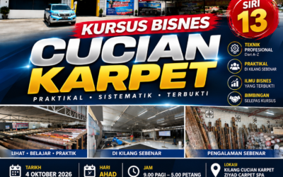 KURSUS BISNES CUCIAN KARPET SIRI 13 – KURSUS TERAKHIR TAHUN 2026